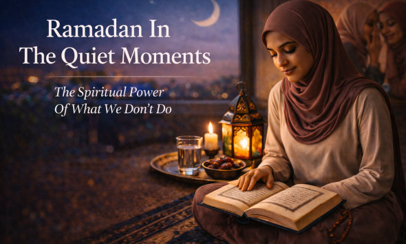 quiet moments of Ramadan